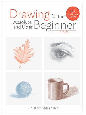 cover image of Drawing for the Absolute and Utter Beginner, Revised